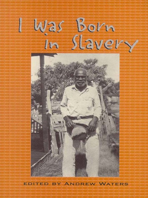 Title details for I Was Born in Slavery by Andrew Waters - Available